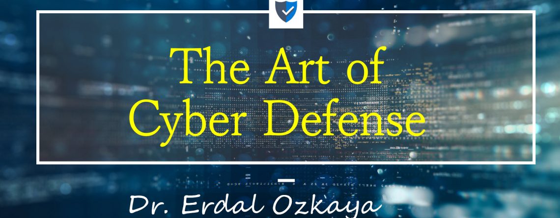 The Art of Cyber Defense by Erdal Ozkaya