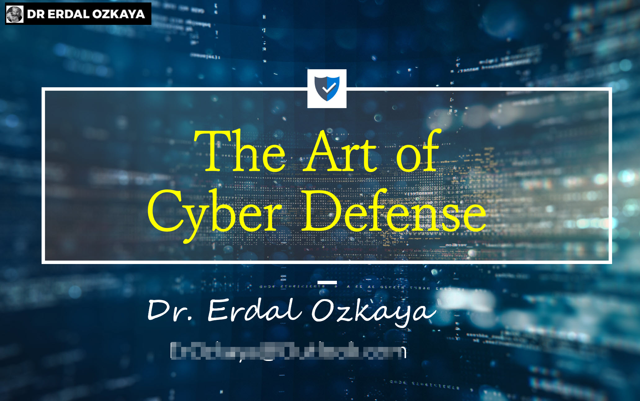 The Art of Cyber Defense - Free Video Training 7 | Dr. Erdal Ozkaya - Cybersecurity  Blog