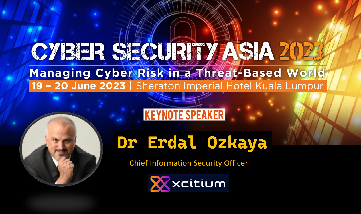 Cyber Security Asia 2023 | Dr. Erdal Ozkaya